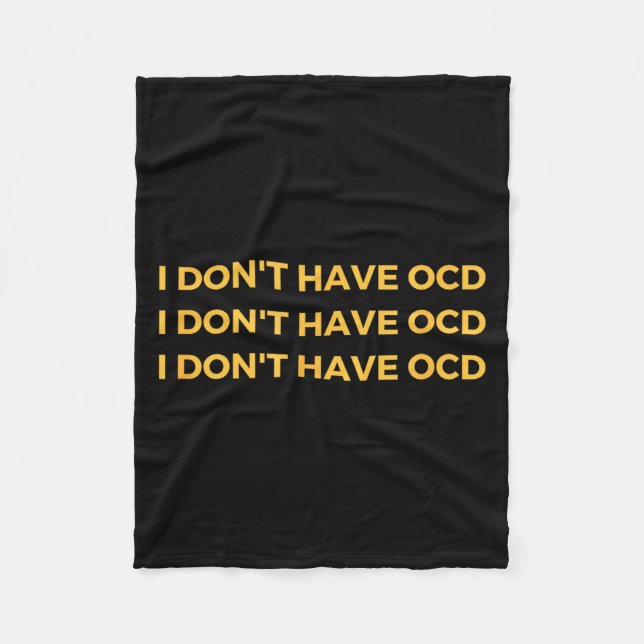 I Don't Have Ocd  Fleece Blanket (Front)