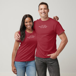 I Don't Have Parkinsons Disease in white T-Shirt