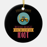 I Don't Have Road Rage Trucker Funny