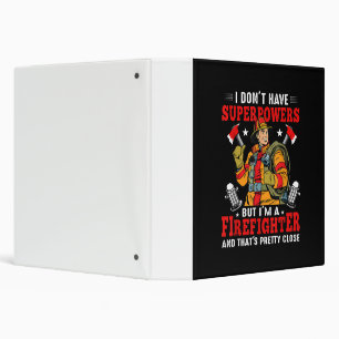 I Don't Have Superpowers But I'm Firefighter 3 Ring Binder