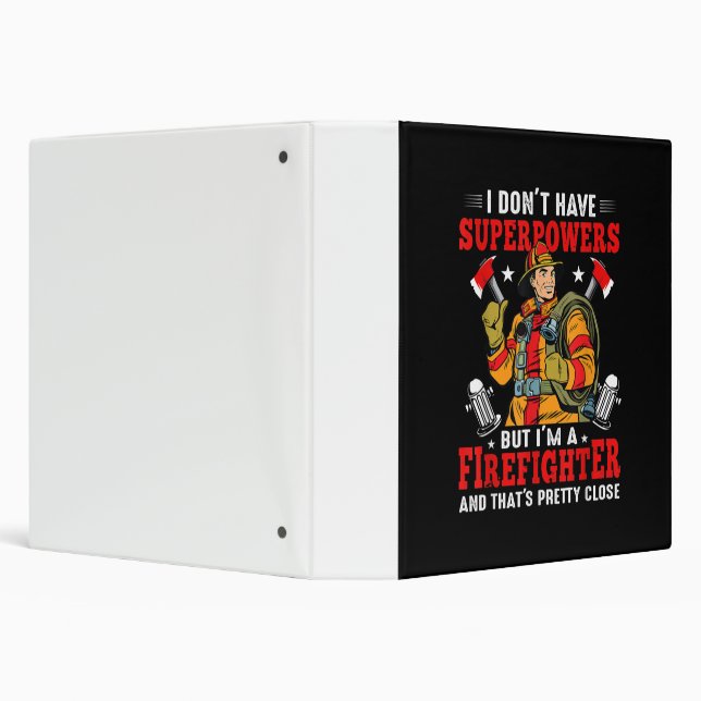 I Don't Have Superpowers But I'm Firefighter 3 Ring Binder (Background)