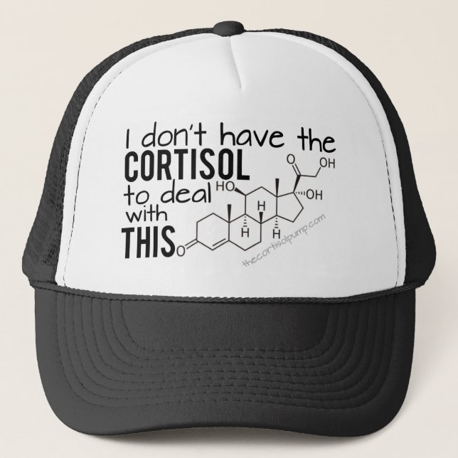 I don't have the Cortisol to deal with THIS! Trucker Hat (Front)