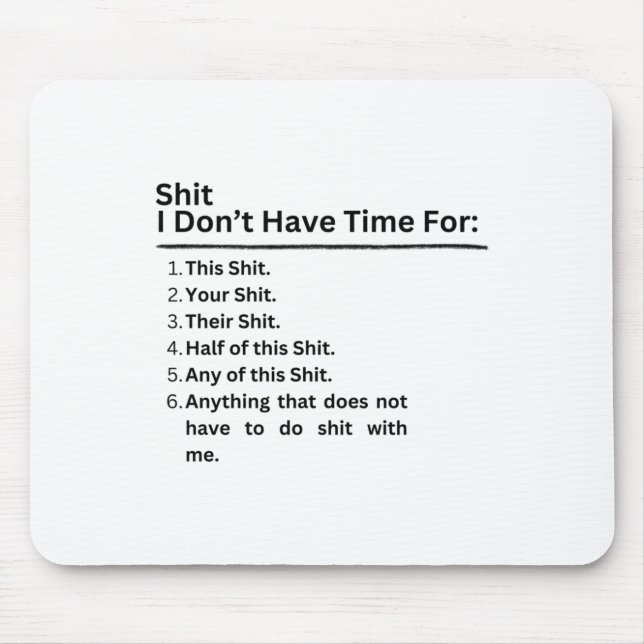 I Don't Have Time For Sticker  Mouse Pad (Front)