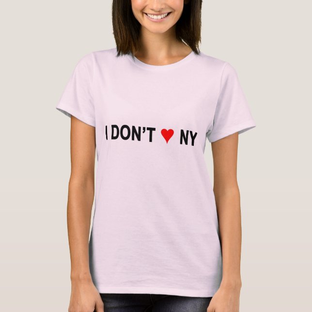 I Don't Heart NY Shirt (Front)