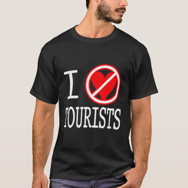 I (don't heart) TOURISTS T-Shirt (Front)