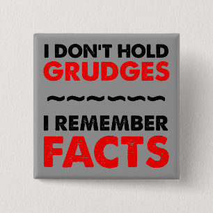 I Don't Hold Grudges Funny Button Badge Pin