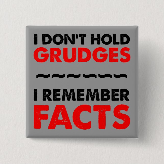I Don't Hold Grudges Funny Button Badge Pin (Front)