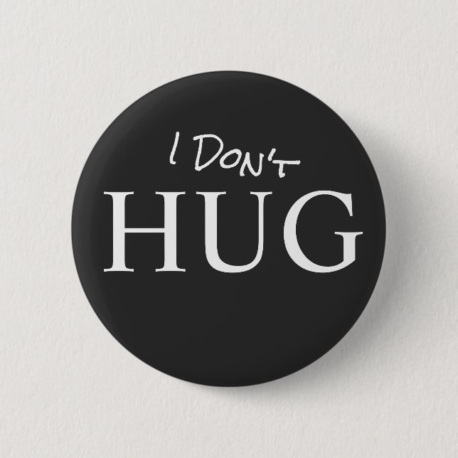 I Don't Hug Button (Front)