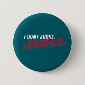 I Don't Judge Button