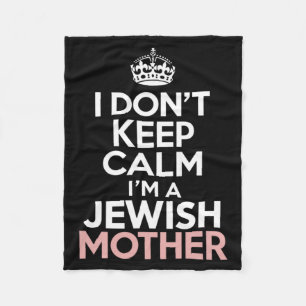 I Dont Keep Calm Im A Jewish Mother Hanukkah _1 Fleece Blanket