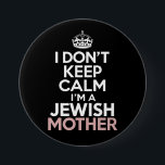 I Don't Keep Calm I'm A Jewish Mother Hanukkah  Button<br><div class="desc">I Don't Keep Calm I'm A Jewish Mother Hanukkah</div>