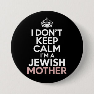 I Don't Keep Calm I'm A Jewish Mother Hanukkah Button