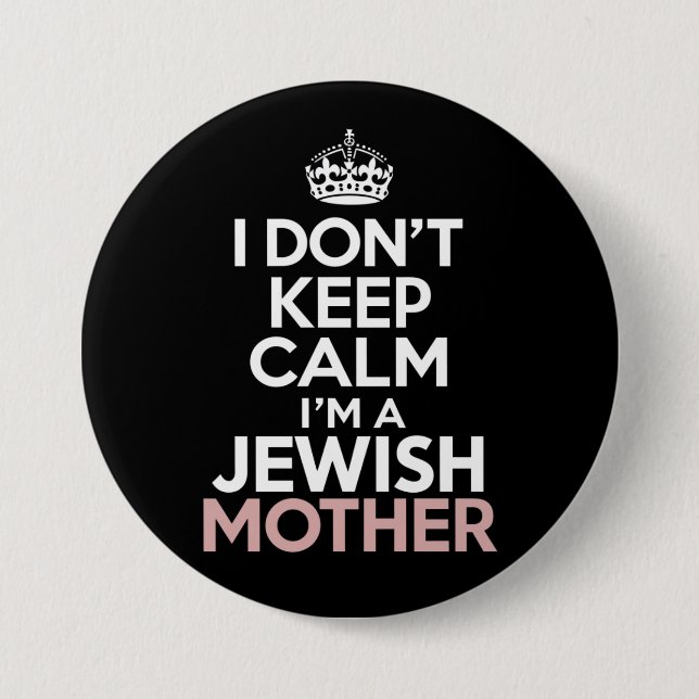 I Don't Keep Calm I'm A Jewish Mother Hanukkah  Button (Front)