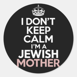 I Don't Keep Calm I'm A Jewish Mother Hanukkah Classic Round Sticker
