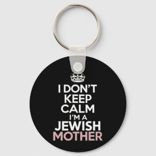 I Don't Keep Calm I'm A Jewish Mother Hanukkah Keychain