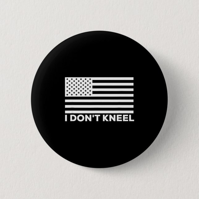 I Don't Kneel  Button (Front)
