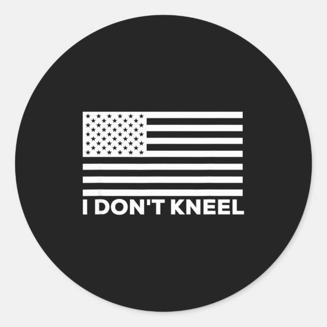 I Don't Kneel  Classic Round Sticker (Front)