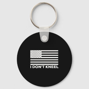 I Don't Kneel Keychain