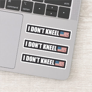 I don't Kneel MAGA Respect the USA Flag grunge 3x Sticker