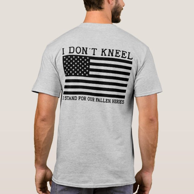 I Don't Kneel T-Shirt (Back)