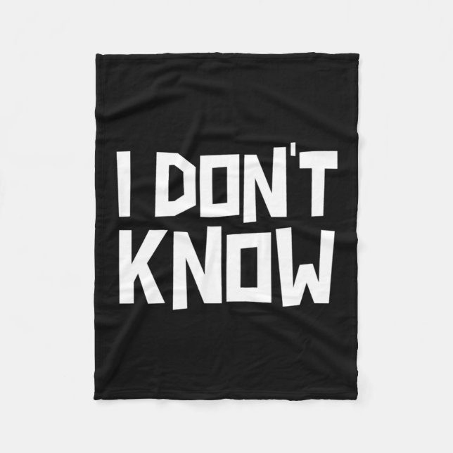 I Don't Know Funny Sarcastic Saying Long Sleeve  Fleece Blanket (Front)