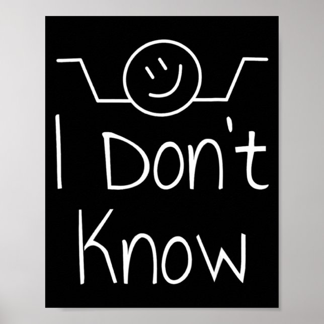 I Dont Know Hand Drawn Shrug Funny _3  Poster (Front)
