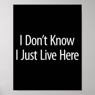 I Don't Know - I Just Live Here - Poster
