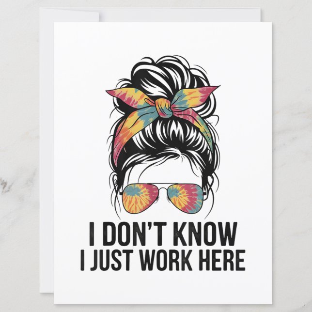 I Don't Know I Just Work Here Funny Sarcasm Quotes (Front)