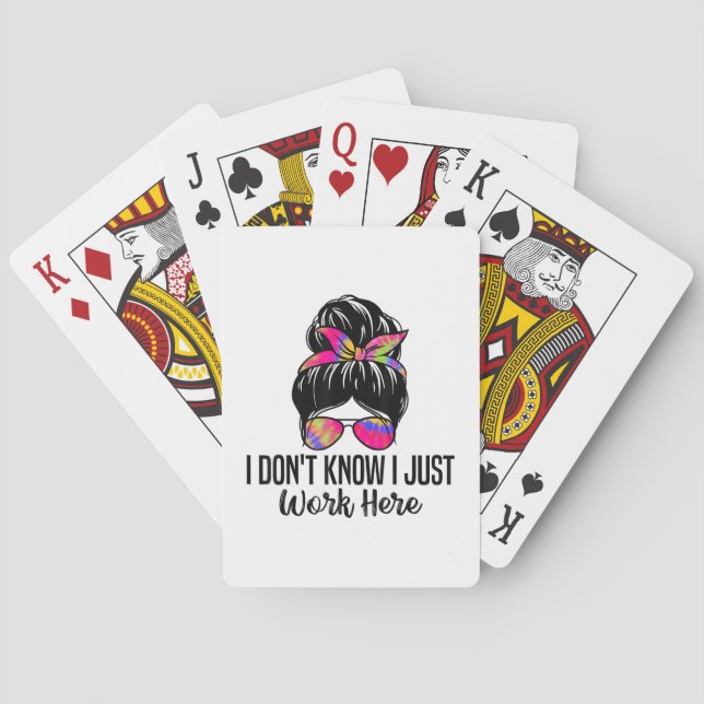 I Don't Know I Just Work Here Funny Sarcasm Quotes Poker Cards (Back)