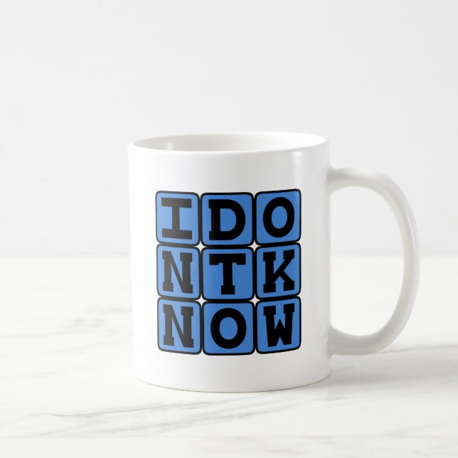 I Don't Know, Ignorance Coffee Mug (Right)