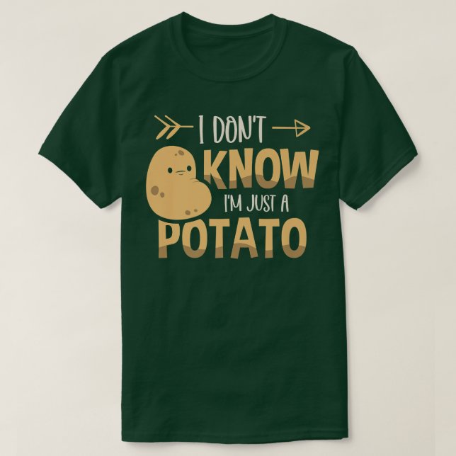 I Don't Know I'm Just A Potato Vegetarian Tater To T-Shirt (Design Front)