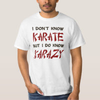 I Don't Know Karate But I Do Know Crazy