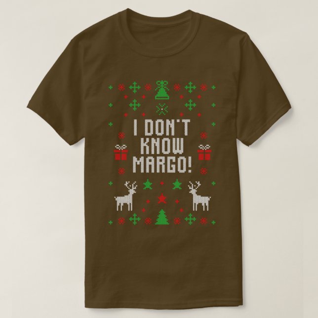 I dont know Margo Funny Ugly Christmas Sweater Chr (Design Front)