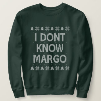 I Don't Know Margo Ugly Christmas Sweater