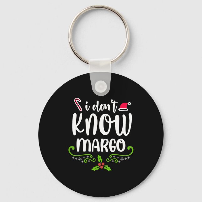 I Don't Know-margo Ugly Sweater Funny Christmas Fo Keychain (Front)