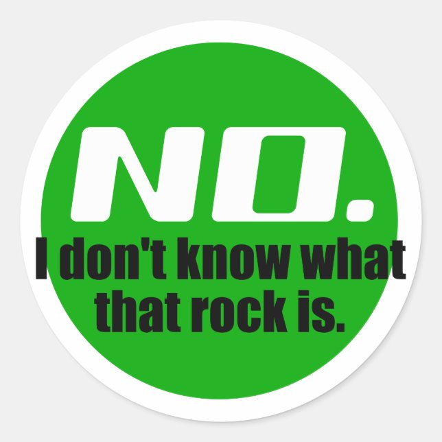 I Don't Know What That Rock Is (Green) Classic Round Sticker (Front)
