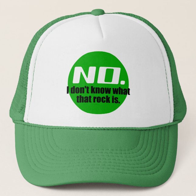 I Don't Know What That Rock Is (Green) Print Trucker Hat (Front)