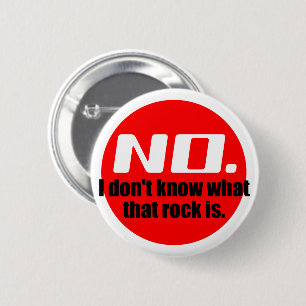 I Don't Know What That Rock Is (Red) Pinback Button