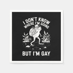 I Don't Know Where I'm Going But I'm Gay Frog Napkins