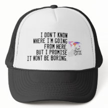 I don't know where I'm going Trucker Hat