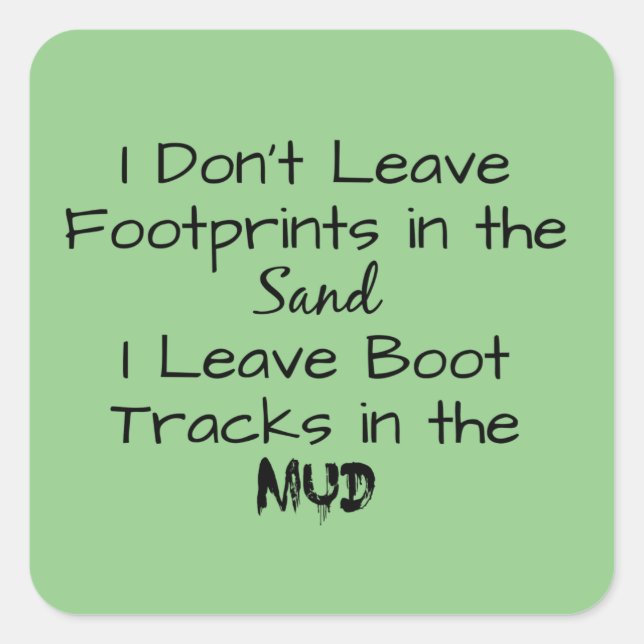 "I Don't Leave Footprints in the Sand" Phrase  Square Sticker (Front)