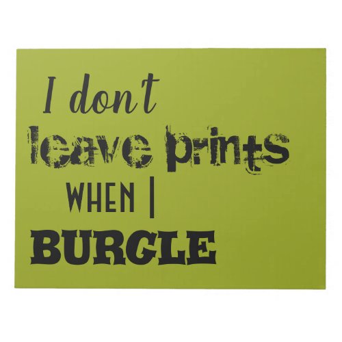 I dont leave prints when I burgle__Orphan black Notepad