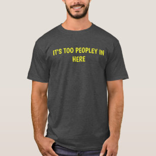 I don't like crowds T-Shirt