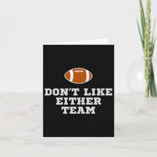 I Don't Like Either Team Funny Football Jokes Card