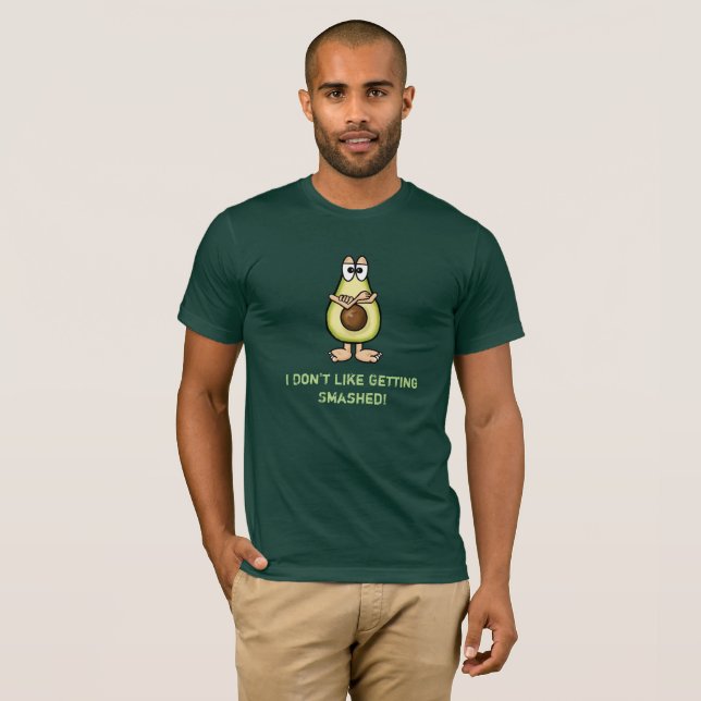 I Don't Like Getting Smashed Avocado T-shirt (Front Full)