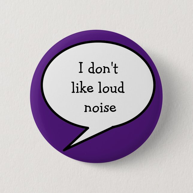 I don't like loud noise, purple awareness button (Front)