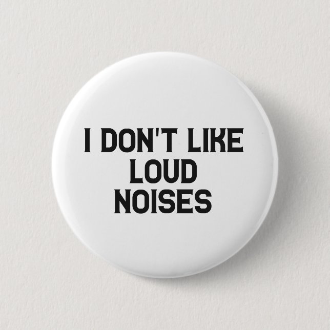 I don't like Loud Noises Hyperacusis Awareness  Button (Front)