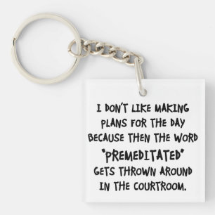 I Don't Like Making Plans Keychain