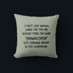 I Don't Like Making Plans Throw Pillow<br><div class="desc">For the sarcasm lover in all of us.  Check out this witty “I Don’t Like Making Plans for the Day Because then the Word Premeditated Gets Thrown Around in the Courtroom” design on apparel and gifts.</div>