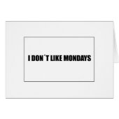 I don't like Mondays (Front Horizontal)
